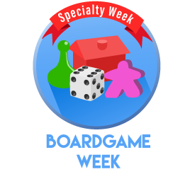 SPECIAL 6-10: Board Game Week